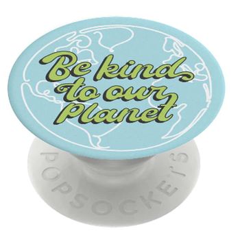 Accesoriu popsockets pentru dispozitive mobile - popgrip - be kind to our planet