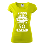 Tricou Dama, Personalizat "Viata cea mai frumoasa incepe la 50 de ani", Verde, Marime M fotografia produsului