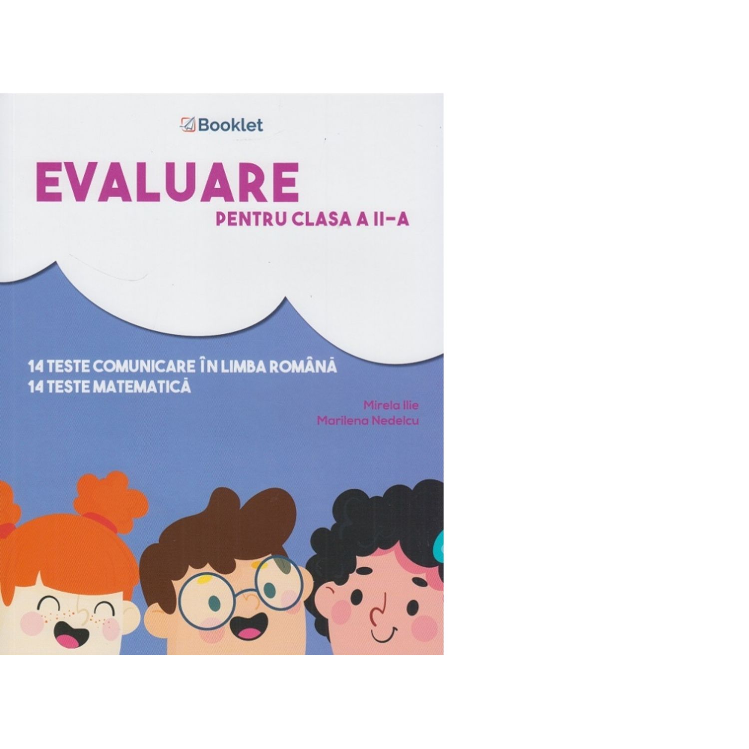 Evaluare pentru clasa a II-a. 14 teste comunicare in limba romana. 14 teste matematica fotografia produsului