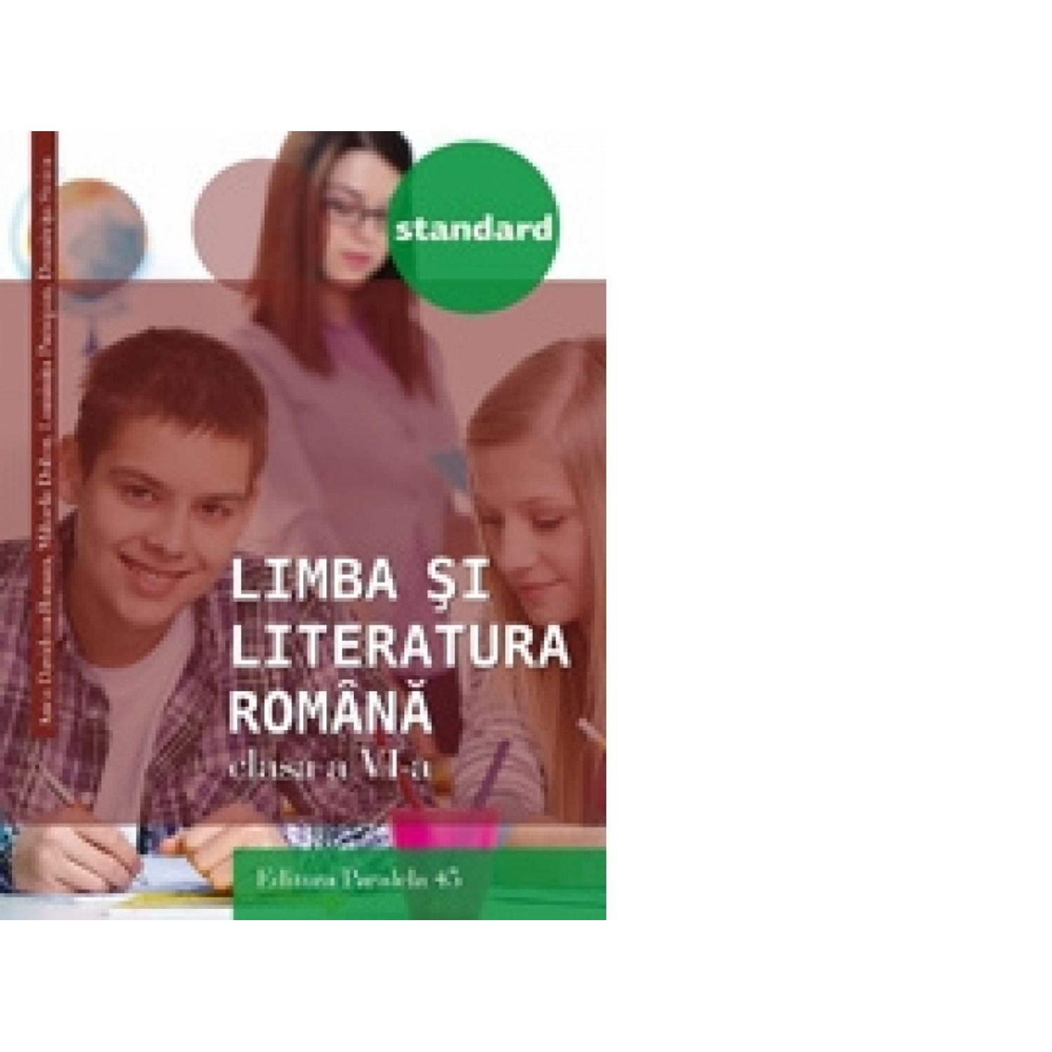 Limba si literatura romana - Standard. Clasa a VI-a (editia a treia, revizuita - anul scolar 2016-2017)