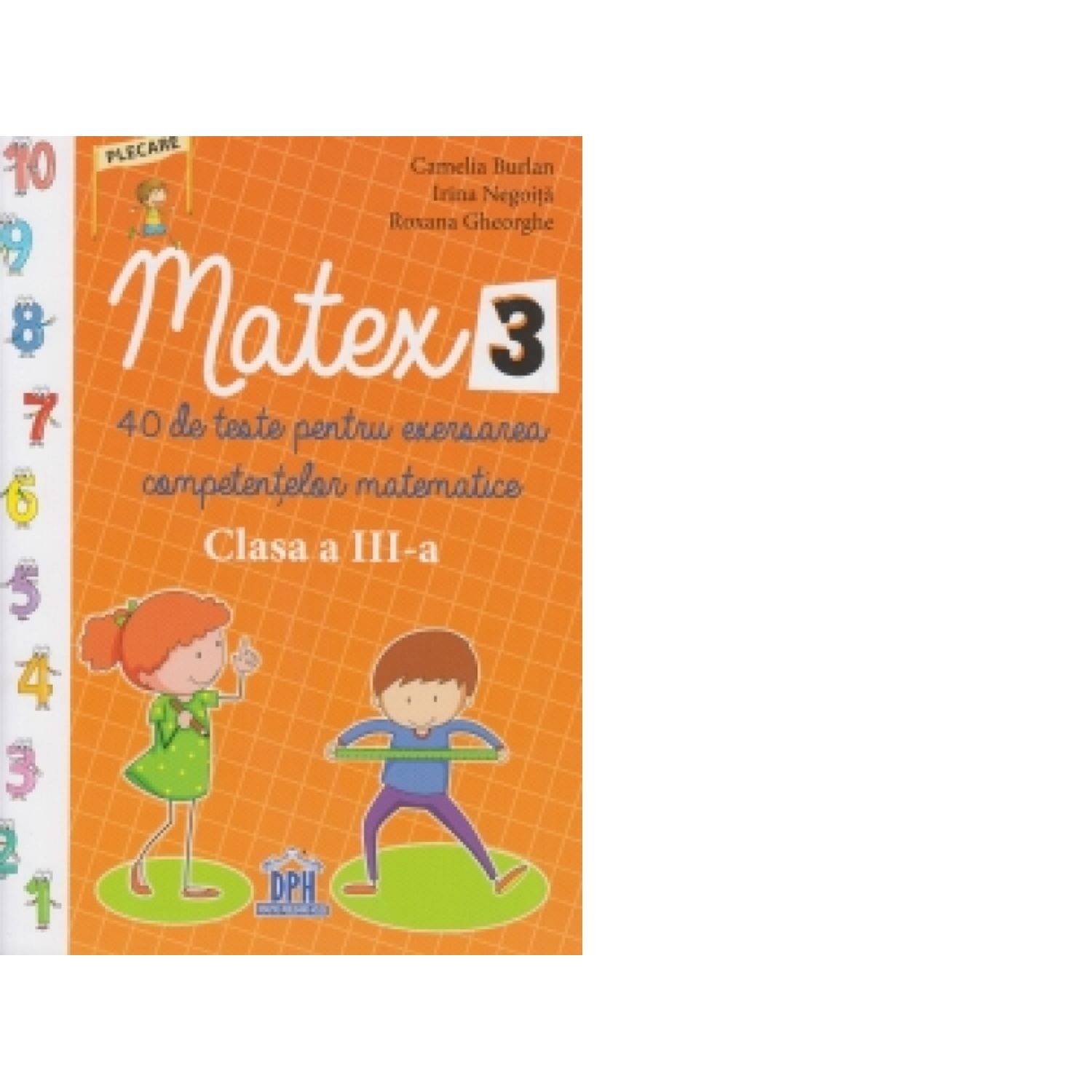 Matex 3. 40 de teste pentru exersarea competentelor matematice - Clasa a III-a fotografia produsului