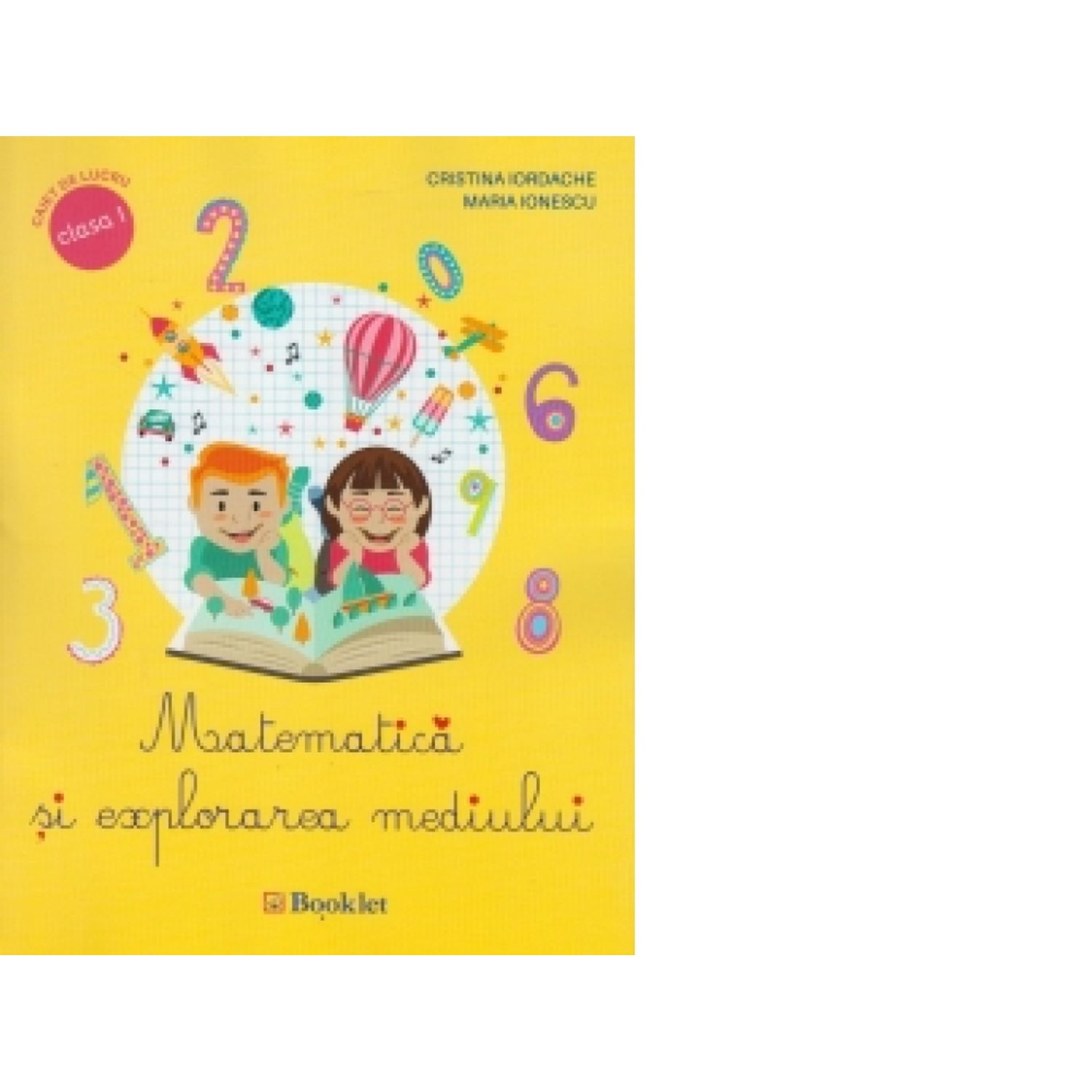 Matematica si explorarea mediului. Caiet de lucru clasa I fotografia produsului