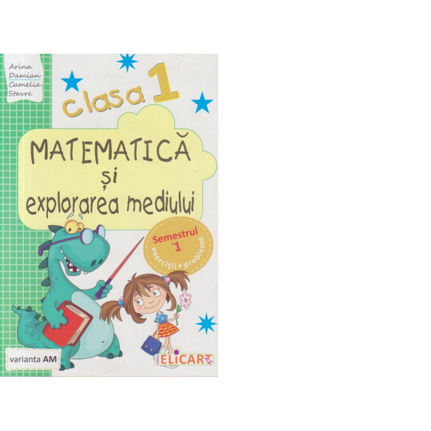 Matematica si explorarea mediului pentru, Clasa I, Semestrul I - Caiet de lucru (Varianta AM)