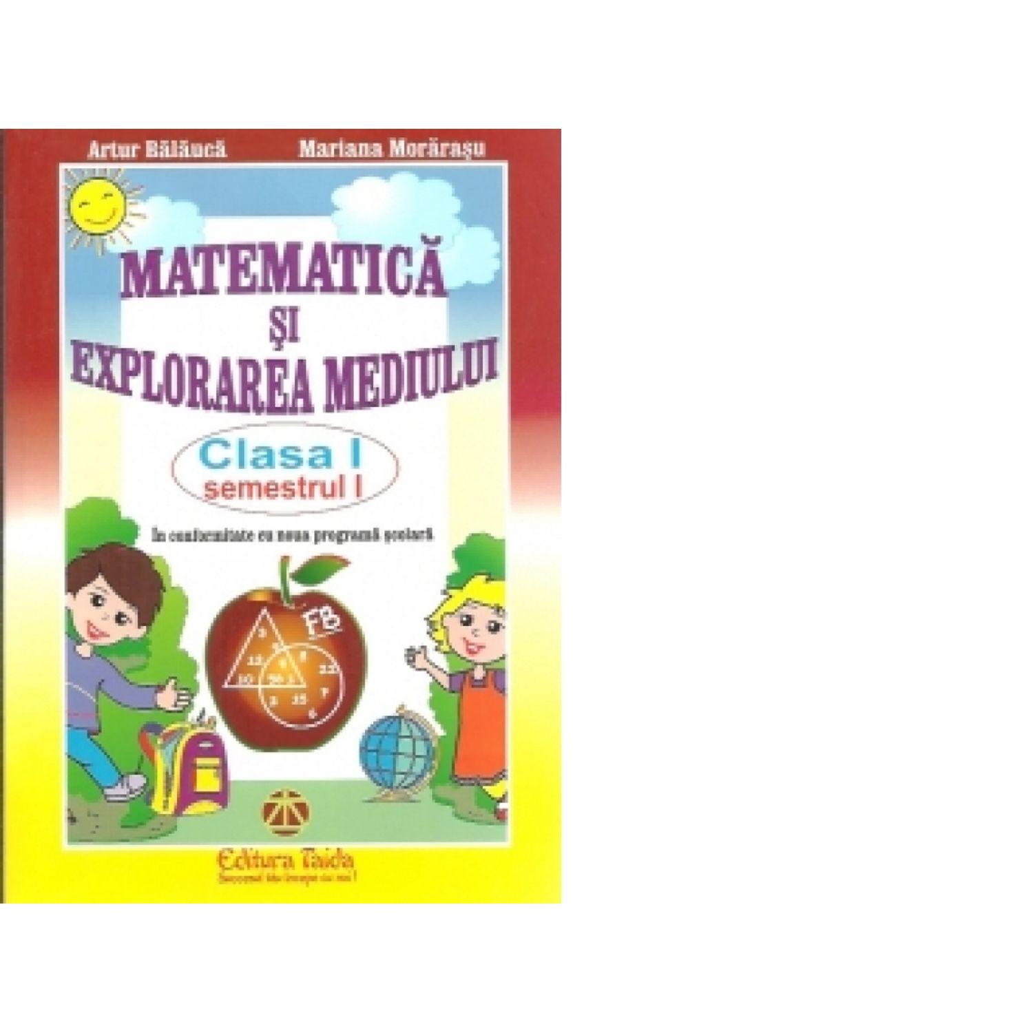 Matematica si explorarea mediului - Clasa I, Semestrul I fotografia produsului