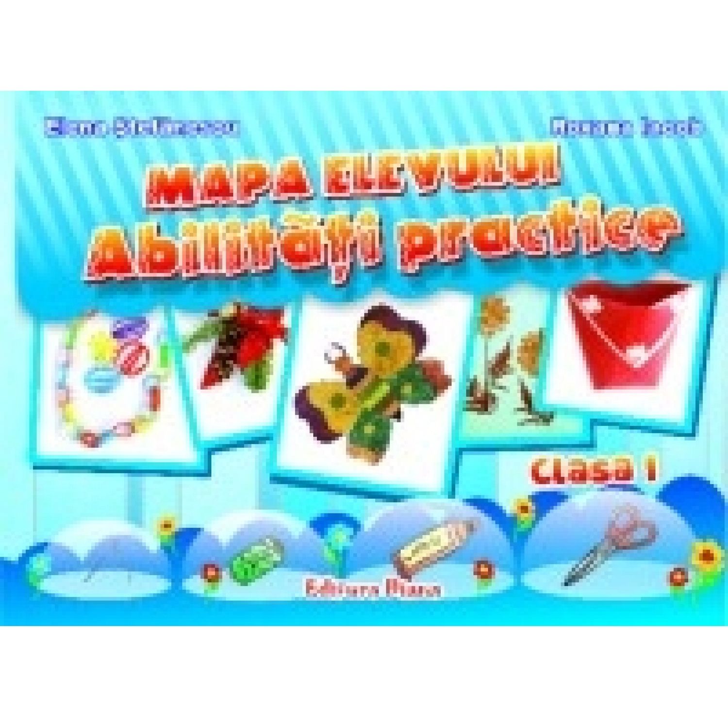 ABILITATI PRACTICE - Mapa Elevului - CLASA I fotografia produsului