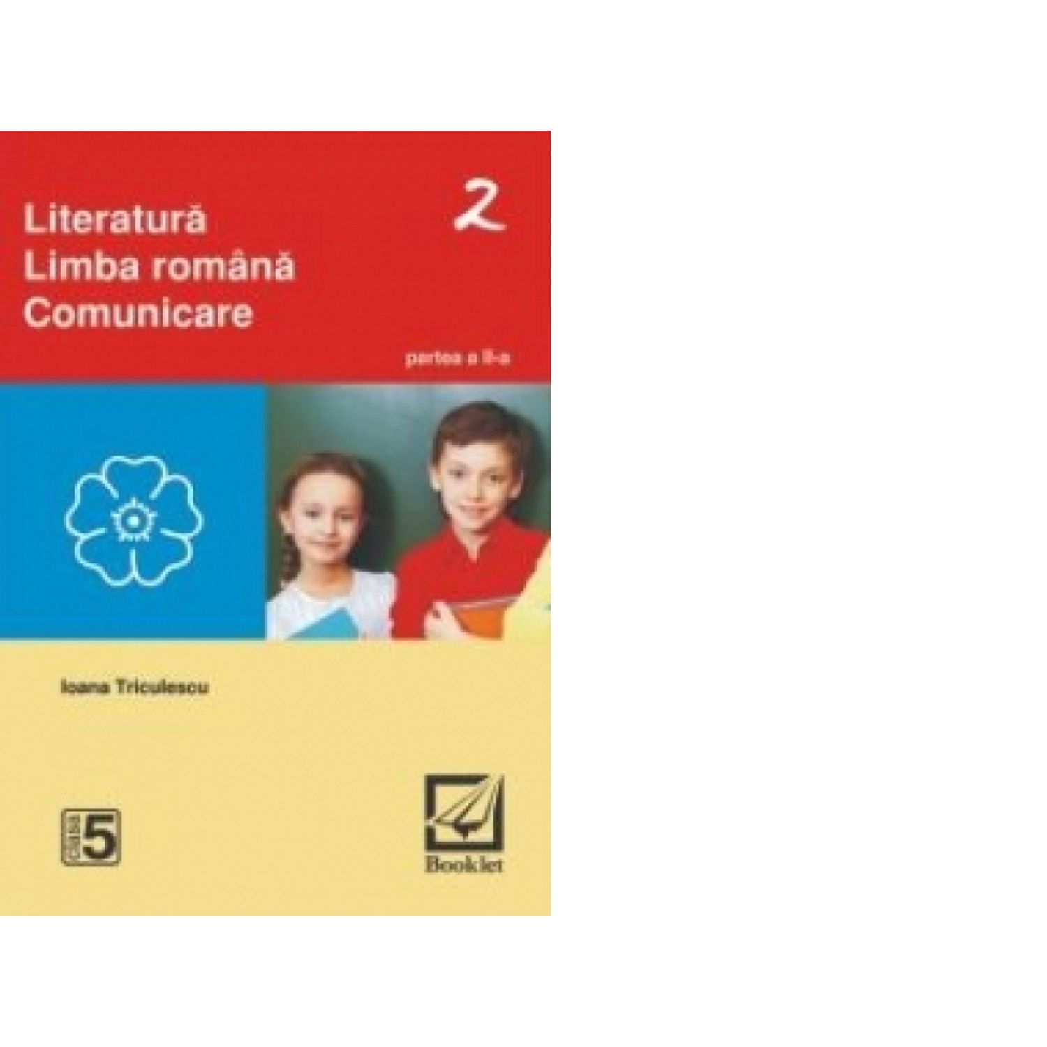 Literatura - Limba romana - Comunicare : clasa a V-a - partea a II-a fotografia produsului
