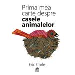 Prima mea carte despre casele animalelor - Eric Carle fotografia produsului