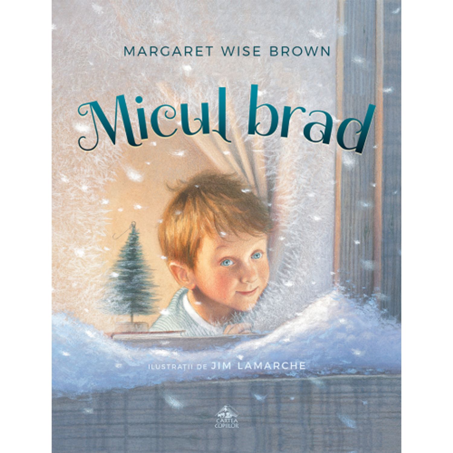 Micul brad de Margaret Wise Brown ilustratii de Jim LaMarche fotografia produsului
