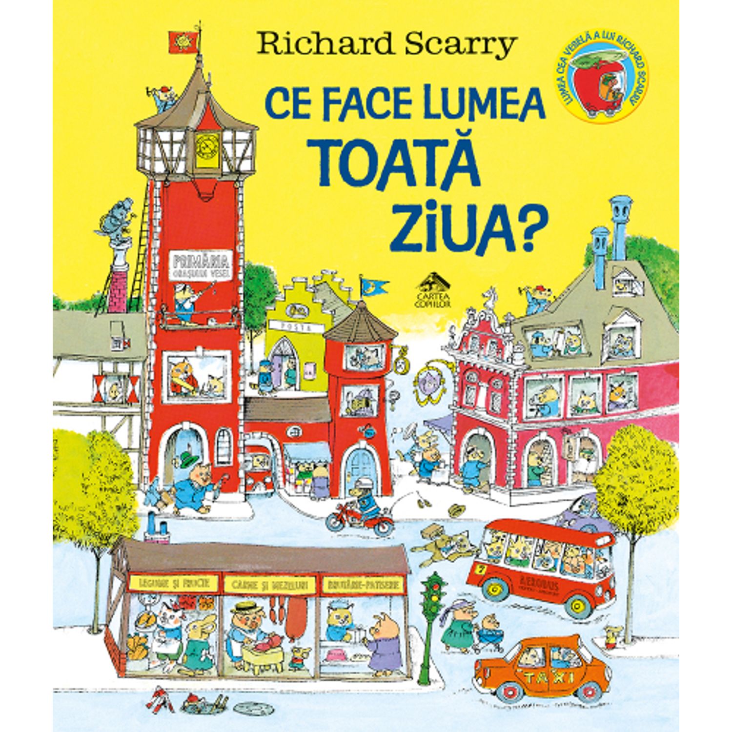 Ce face lumea toata ziua? - Richard Scarry fotografia produsului
