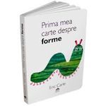 Prima mea carte despre forme - Eric Carle fotografia produsului View 3 S