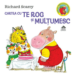 Cartea cu Te rog si Multumesc - Richard Scarry fotografia produsului