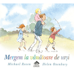 Mergem la vanatoare de ursi - Michael Rosen fotografia produsului