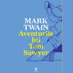 Aventurile lui Tom Sawyer - Mark Twain fotografia produsului